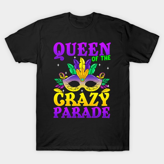 Mardi Gras Queen of the crazy parade T-Shirt by savariya